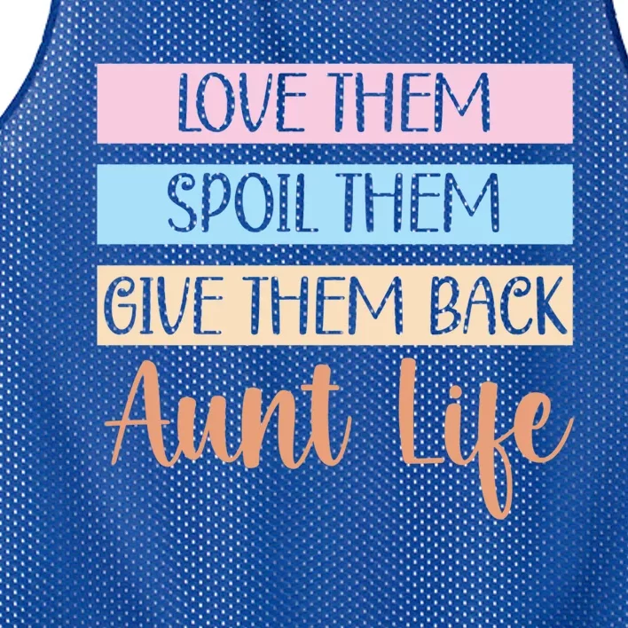 Love Them Spoil Them Give Them Back Aunt Life Auntie Gift Mesh Reversible Basketball Jersey Tank