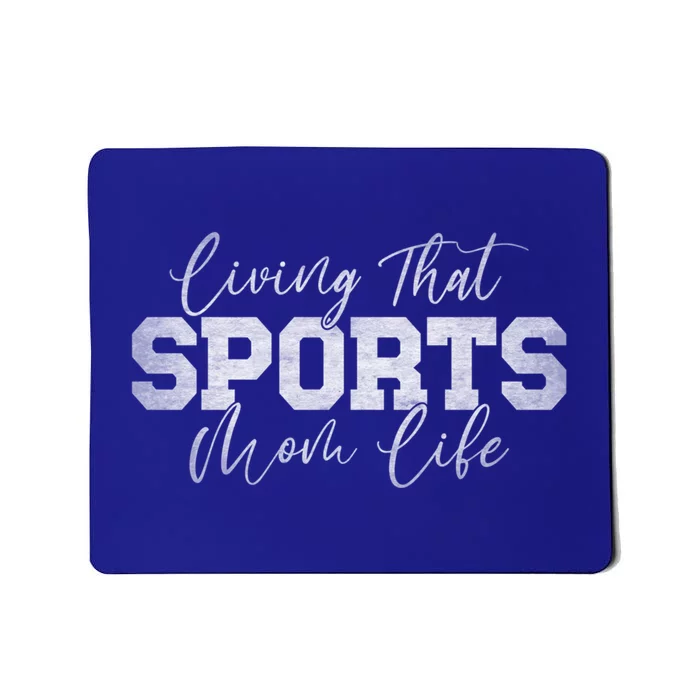 Living That Sports Mom Life Sports Mama Funny Mothers Day Gift Mousepad