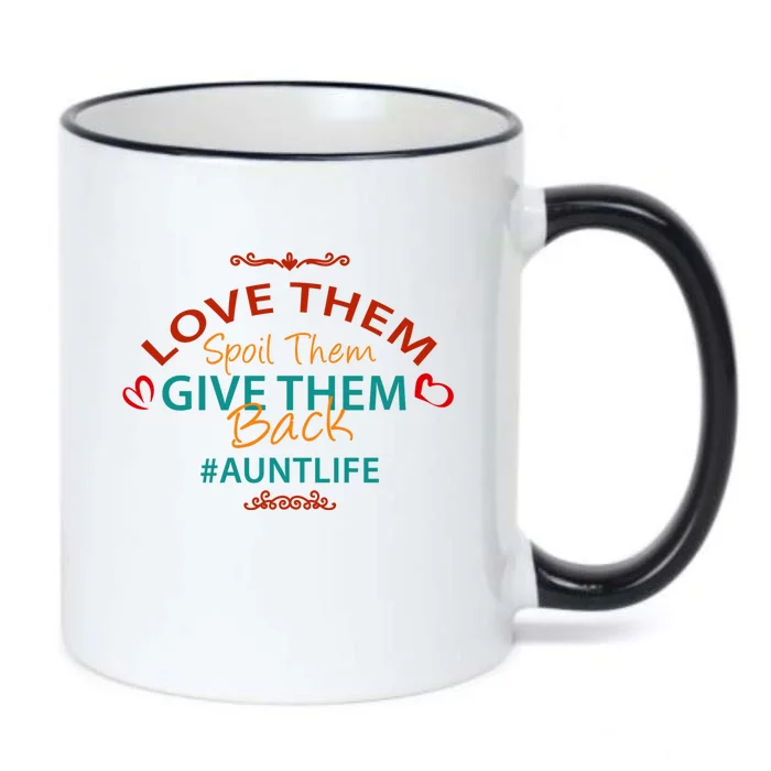 Love Them Spoil Them Give Them Back Aunt Life Gift Black Color Changing Mug