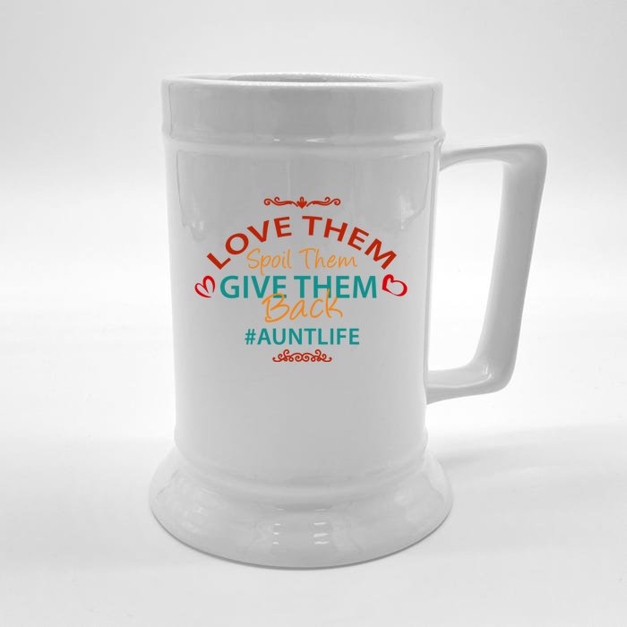 Love Them Spoil Them Give Them Back Aunt Life Gift Front & Back Beer Stein