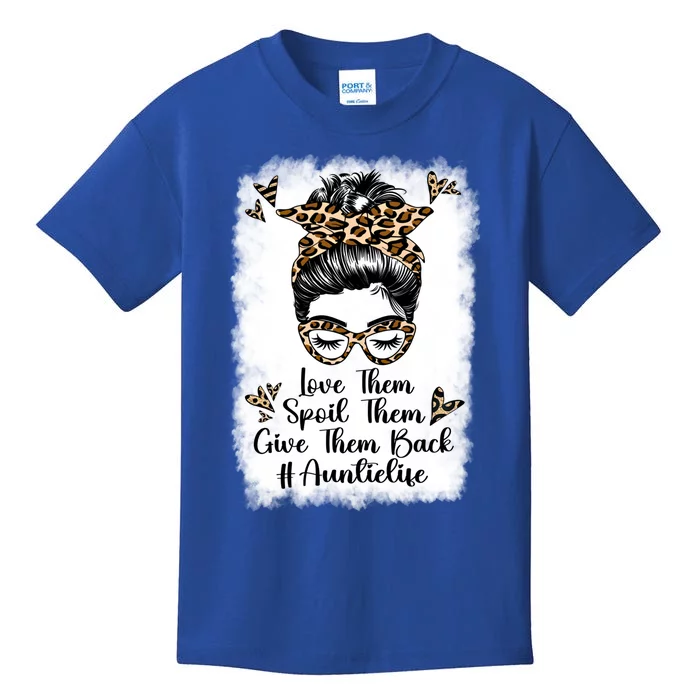 Love Them Spoil Them Give Them Back Auntie Life Aunt Meaningful Gift Kids T-Shirt