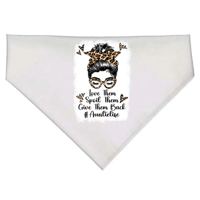 Love Them Spoil Them Give Them Back Auntie Life Aunt Meaningful Gift USA-Made Doggie Bandana