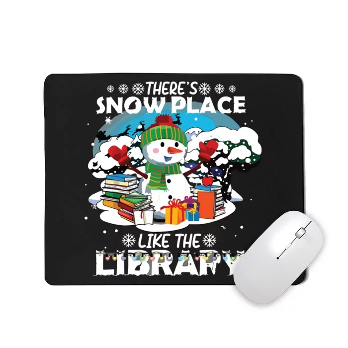 Librarian Theres Snow Place Like The Library Christmas Snow Mousepad