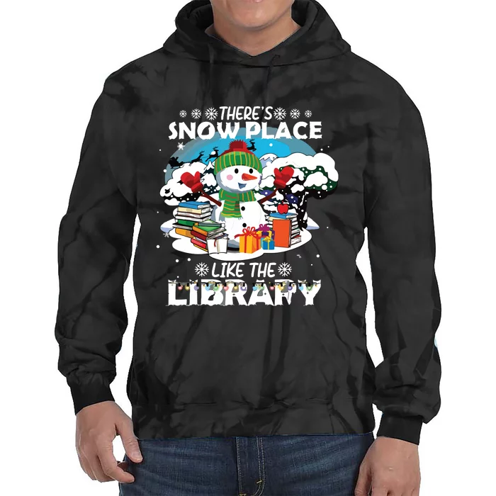 Librarian Theres Snow Place Like The Library Christmas Snow Tie Dye Hoodie