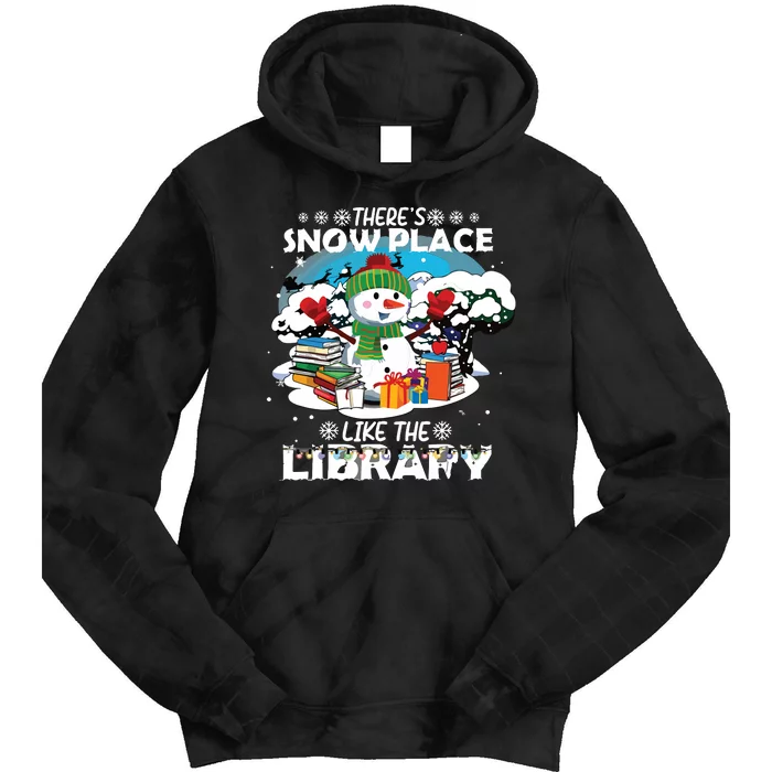 Librarian Theres Snow Place Like The Library Christmas Snow Tie Dye Hoodie