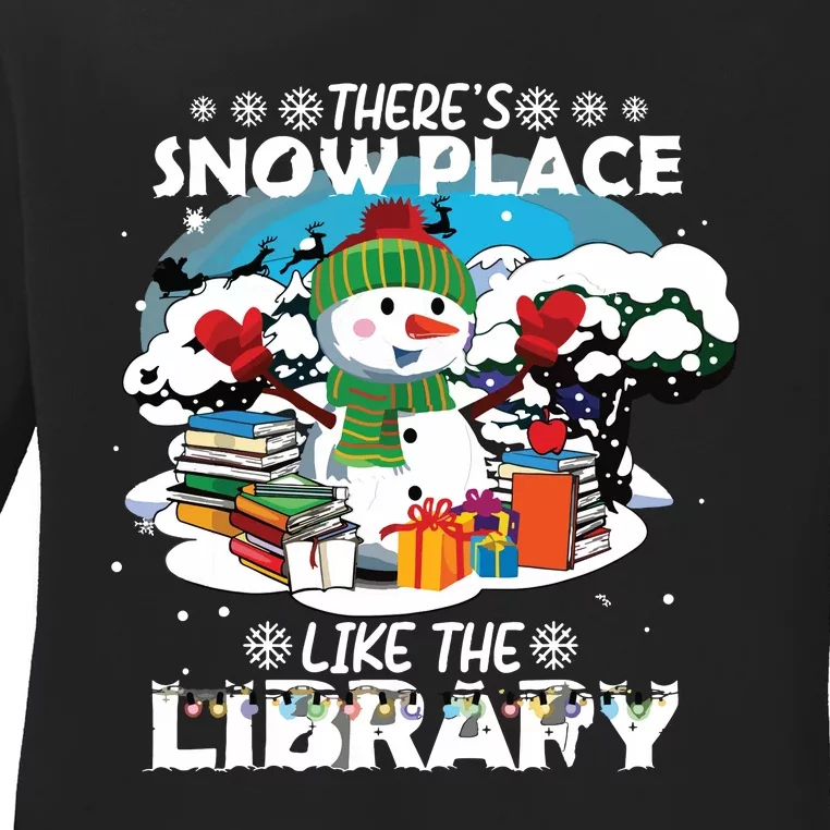 Librarian Theres Snow Place Like The Library Christmas Snow Ladies Long Sleeve Shirt