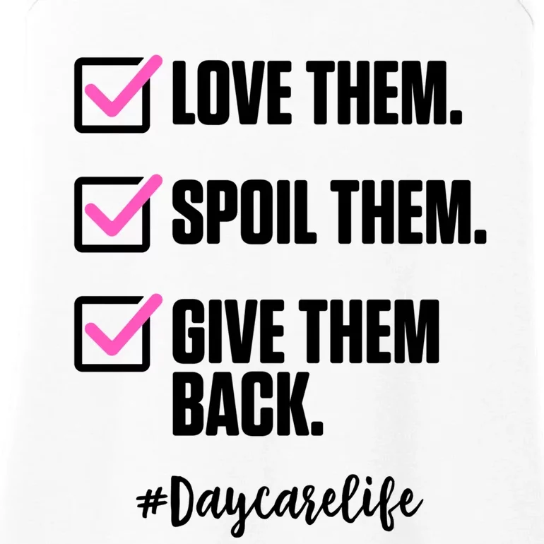 Love Them Spoil Them Give Them Back Daycarelife Teacher Gift Ladies Essential Tank