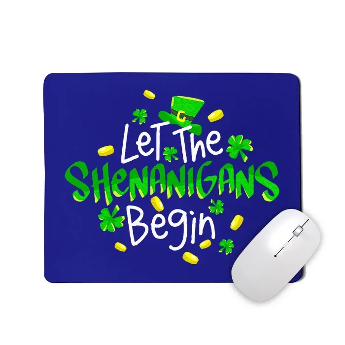 Let The Shenanigans Begin Funny St Patrick's Day Gift Mousepad