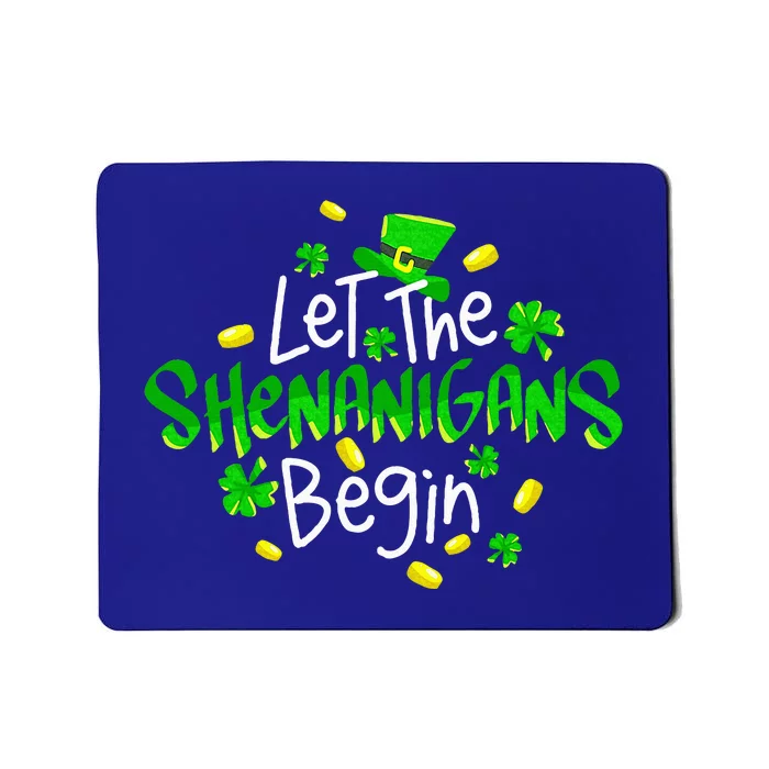 Let The Shenanigans Begin Funny St Patrick's Day Gift Mousepad