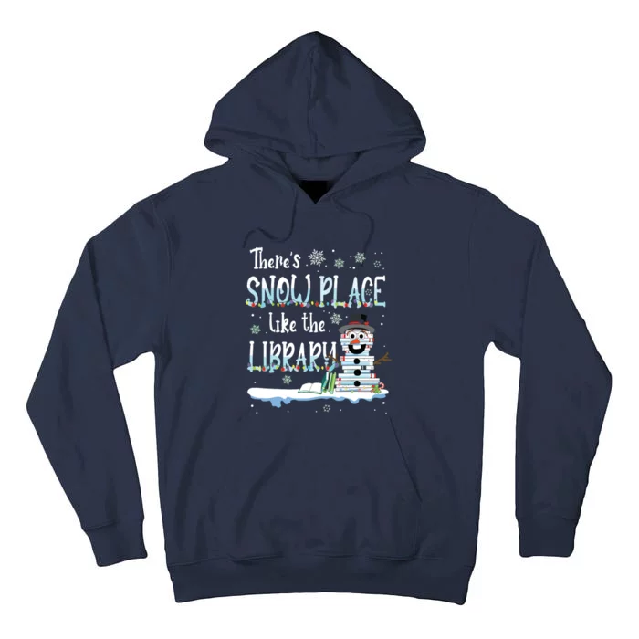 Librarian Theres Snow Place Like The Library Christmas Snow Tall Hoodie