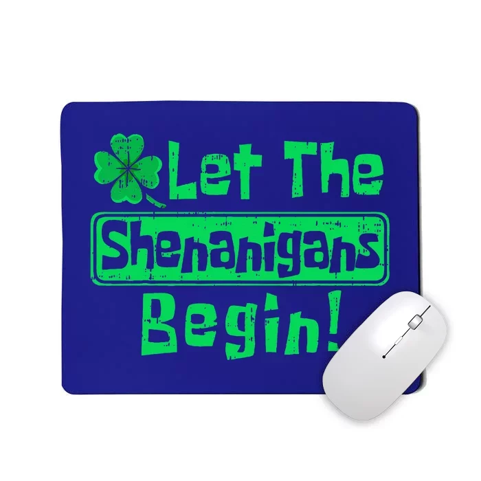 Let The Shenanigans Begin Funny St Patrick's Day Gift Mousepad