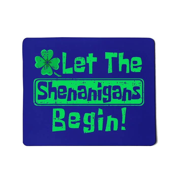 Let The Shenanigans Begin Funny St Patrick's Day Gift Mousepad