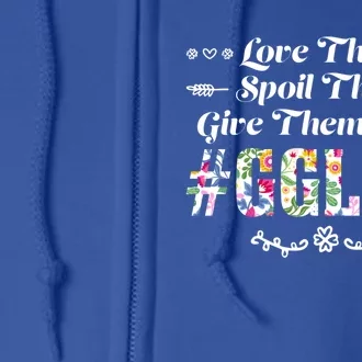 Love Them Spoil Them Give Them Back Gglife Grandma Great Gift Full Zip Hoodie