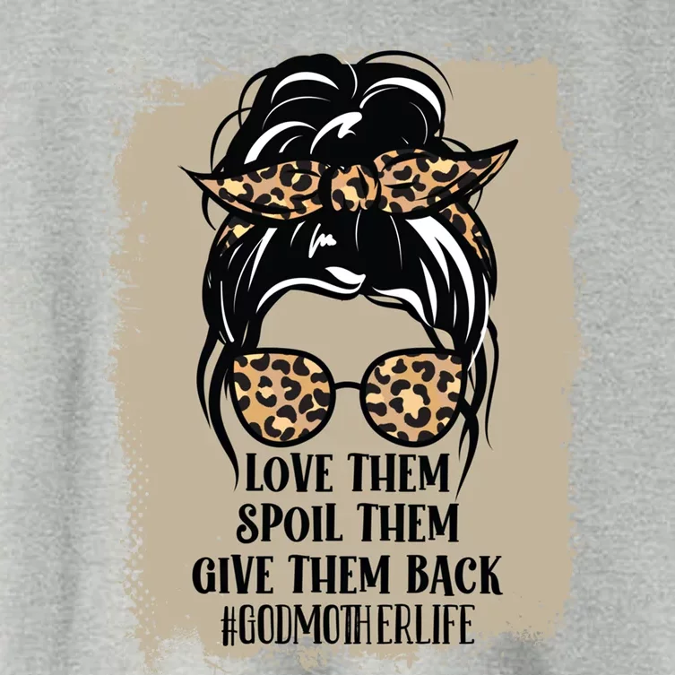 Love Them Spoil Them Give Them Back Godmother Life Mom Gift Women's Crop Top Tee