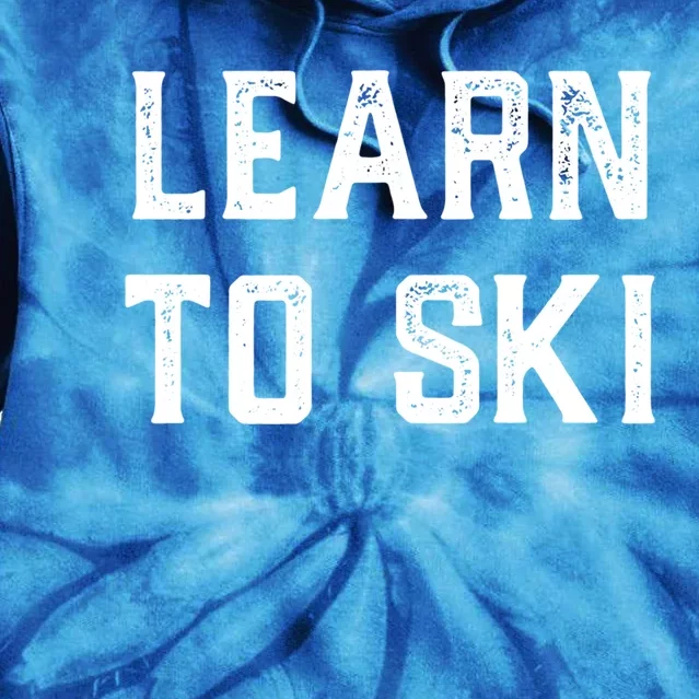 Learn To Ski Gift Motivation And Goals Unisex Gift Tie Dye Hoodie