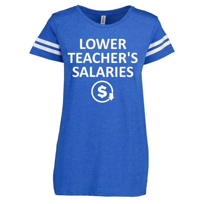 Lower Teachers Salaries Lower Teacher Salaries Enza Ladies Jersey Football T-Shirt