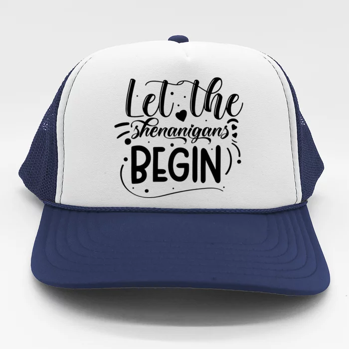 Let The Shenanigans Begin Trucker Hat