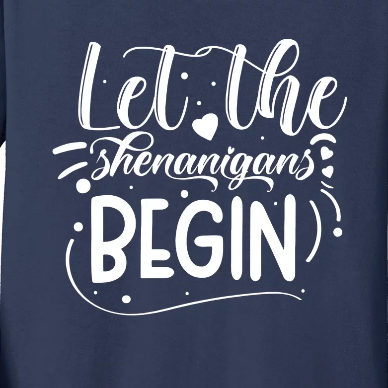 Let The Shenanigans Begin Kids Long Sleeve Shirt