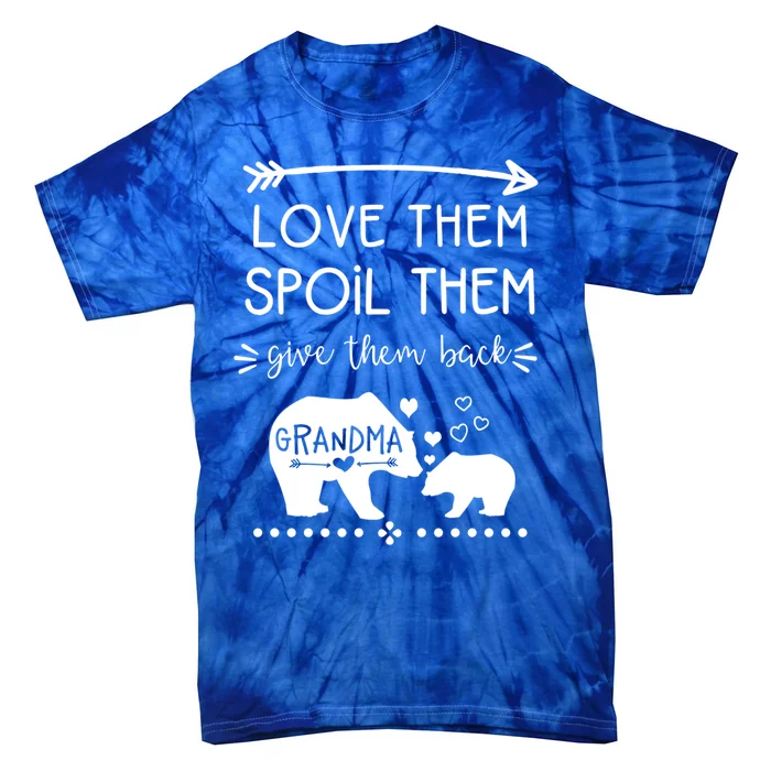 Love Them Spoil Them Give Them Back Grandma Gift Great Gift Tie-Dye T-Shirt