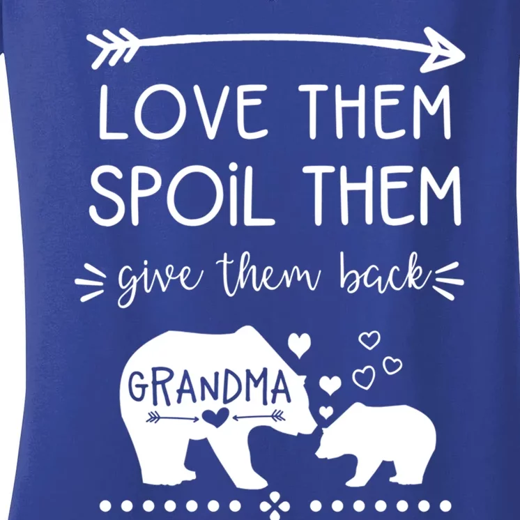 Love Them Spoil Them Give Them Back Grandma Gift Great Gift Women's V-Neck T-Shirt