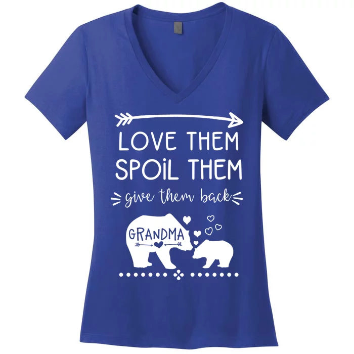 Love Them Spoil Them Give Them Back Grandma Gift Great Gift Women's V-Neck T-Shirt