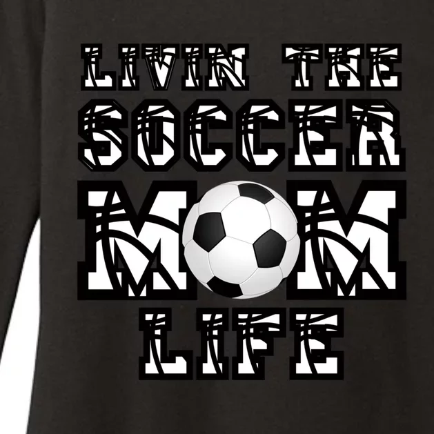 Livin The Soccer Mom Life Gift For Soccer Mom Or Coach Gift Womens CVC Long Sleeve Shirt