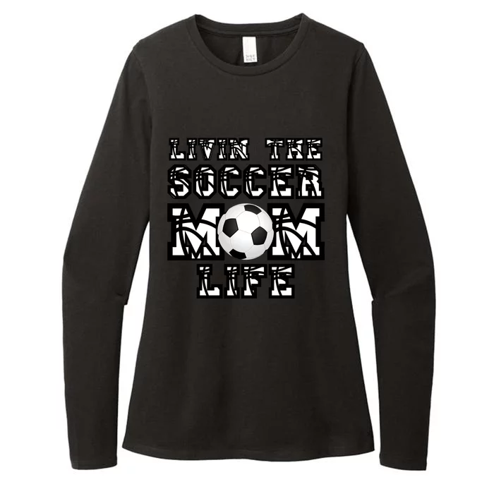 Livin The Soccer Mom Life Gift For Soccer Mom Or Coach Gift Womens CVC Long Sleeve Shirt