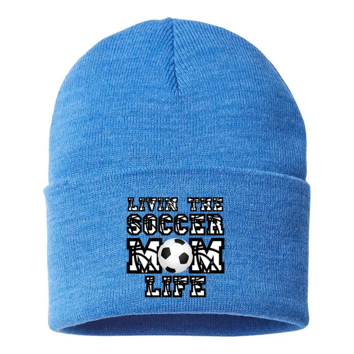 Livin The Soccer Mom Life Gift For Soccer Mom Or Coach Gift Sustainable Knit Beanie