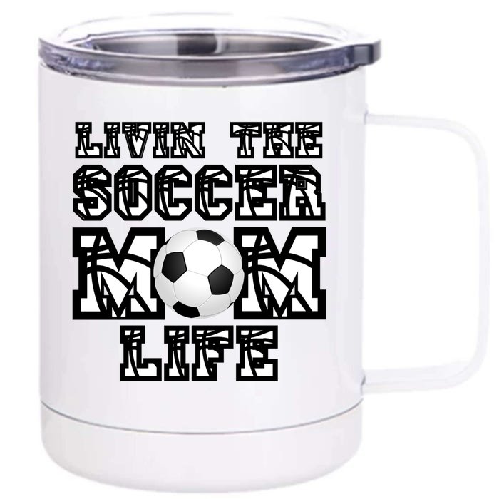 Livin The Soccer Mom Life Gift For Soccer Mom Or Coach Gift Front & Back 12oz Stainless Steel Tumbler Cup