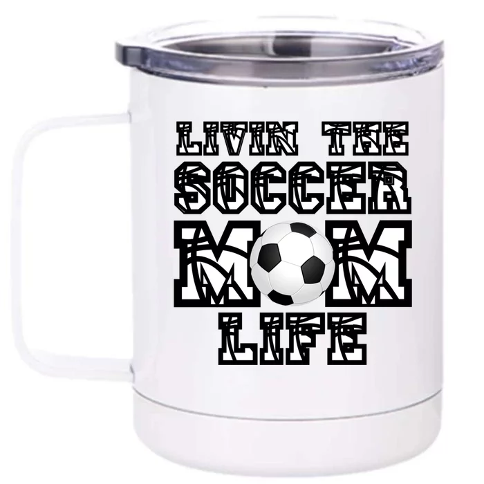 Livin The Soccer Mom Life Gift For Soccer Mom Or Coach Gift Front & Back 12oz Stainless Steel Tumbler Cup