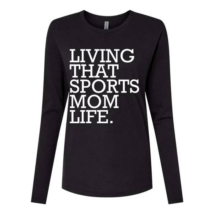 Living That Sports Mom Life Sports Mama Funny Mothers Day Womens Cotton Relaxed Long Sleeve T-Shirt