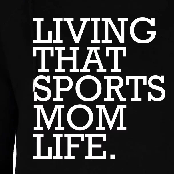 Living That Sports Mom Life Sports Mama Funny Mothers Day Womens Funnel Neck Pullover Hood