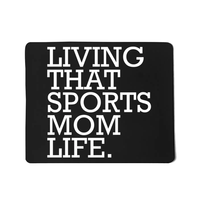 Living That Sports Mom Life Sports Mama Funny Mothers Day Mousepad