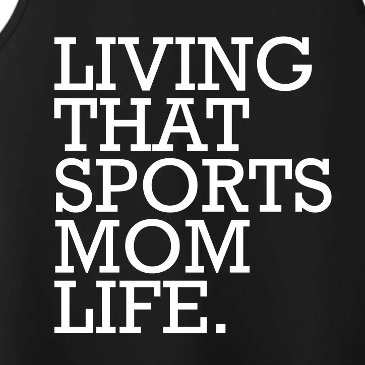 Living That Sports Mom Life Sports Mama Funny Mothers Day Performance Tank