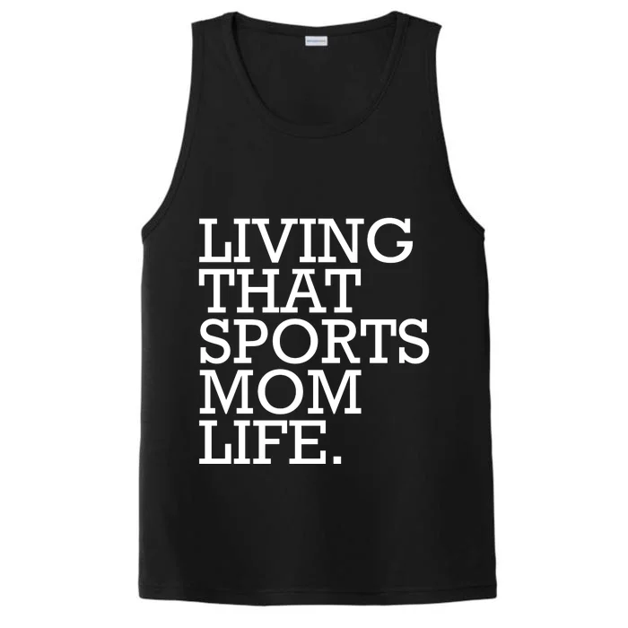 Living That Sports Mom Life Sports Mama Funny Mothers Day Performance Tank