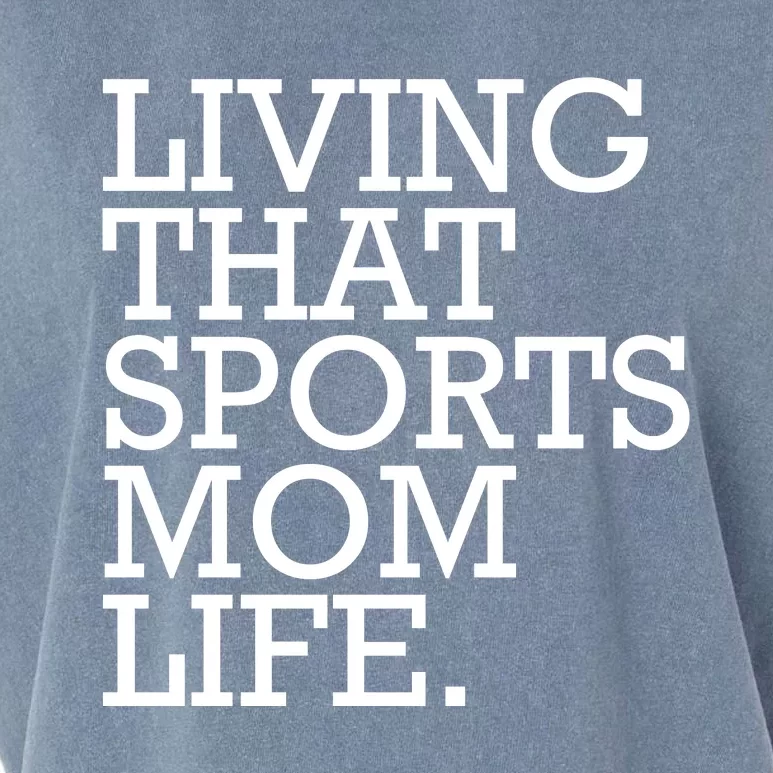 Living That Sports Mom Life Sports Mama Funny Mothers Day Garment-Dyed Women's Muscle Tee