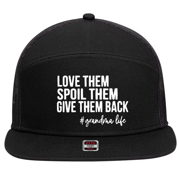 Love Them Spoil Them Give Them Back Grandma 7 Panel Mesh Trucker Snapback Hat