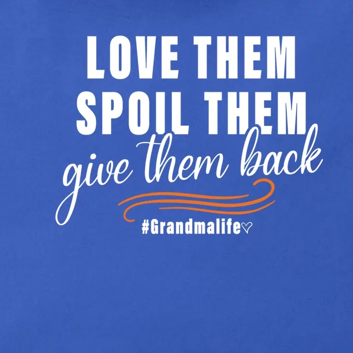 Love Them Spoil Them Give Them Back Grandma Life Cute Gift Zip Tote Bag