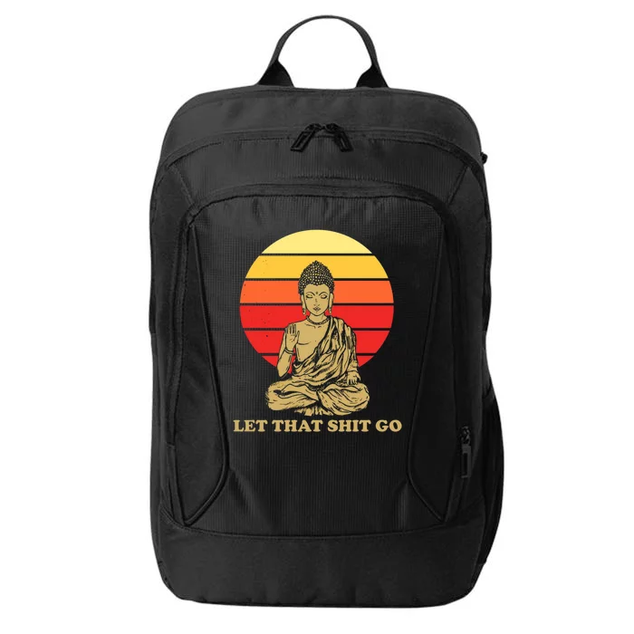 Let That Shit Go Buddha City Backpack