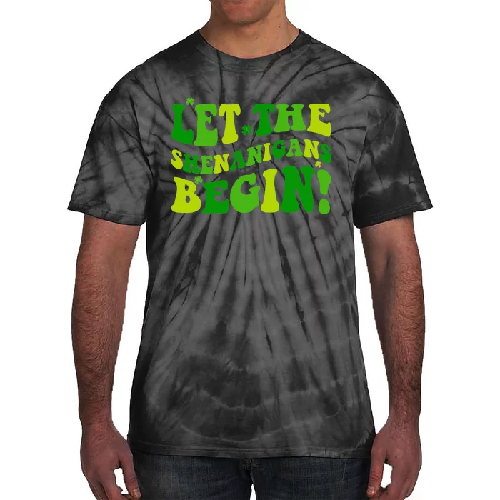 Let The Shenanigans Begin St Patricks Day Lucky Shamrock Tie-Dye T-Shirt