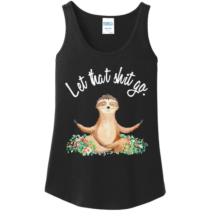 Let That Shit Go Meditating Yoga Sloth Graphic Funny Gift Ladies Essential Tank