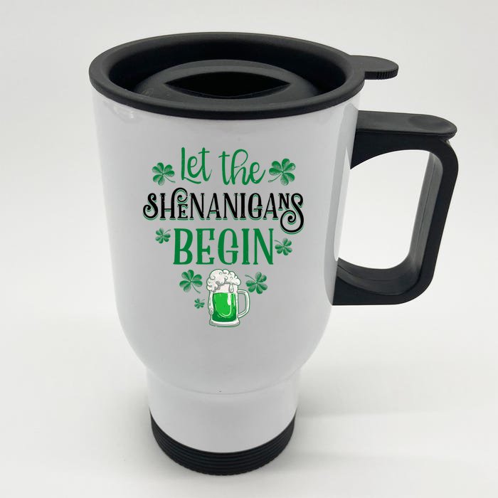 Let The Shenanigans Begin St Patricks Day Drinking Beer Front & Back Stainless Steel Travel Mug