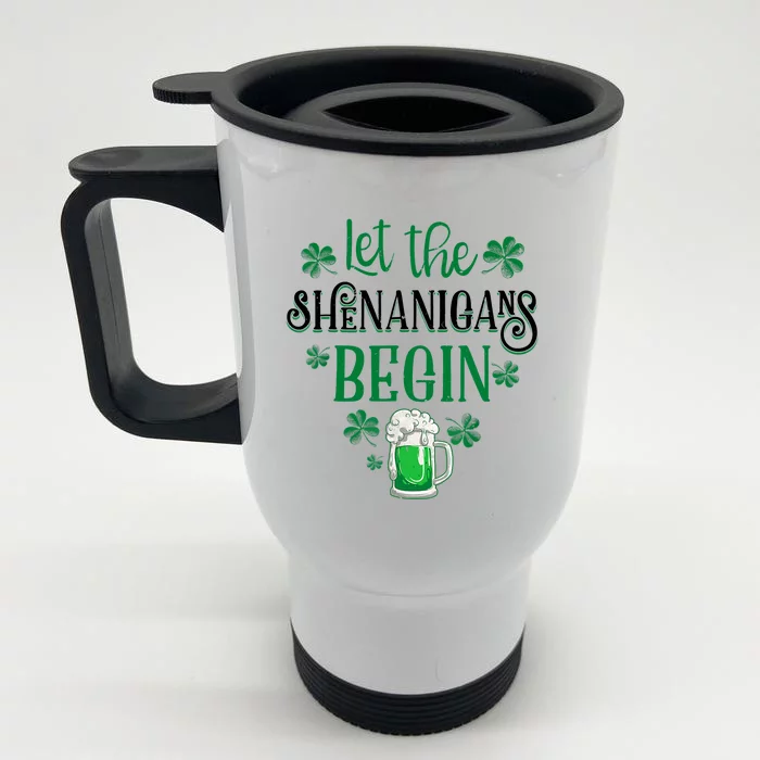 Let The Shenanigans Begin St Patricks Day Drinking Beer Front & Back Stainless Steel Travel Mug