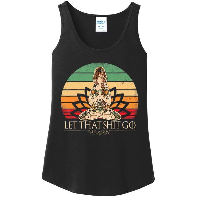 Let That Shit Go Vintage Yoga Girl Funny Yoga Mediation Ladies Essential Tank