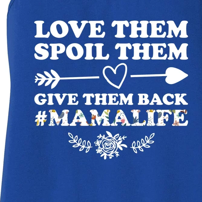 Love Them Spoil Them Give Them Back Mamalife Mother Gift Women's Racerback Tank