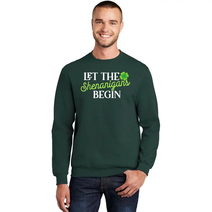 Let The Shenanigans Begin Funny St. Patricks Day Tall Sweatshirt