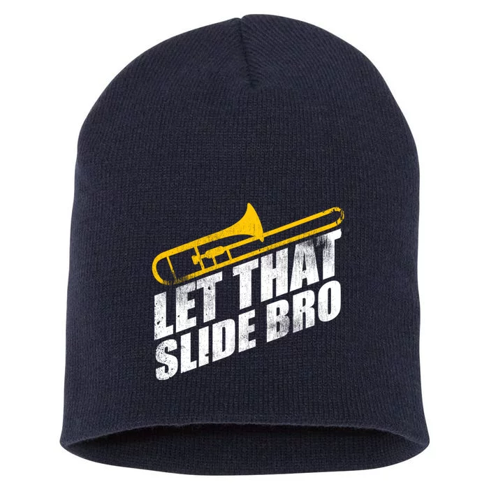 Let That Slide Bro - Funny Trombone Player Band Gift Short Acrylic Beanie