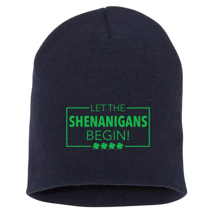 Let The Shenanigans Begin Funny St. Patricks Day Short Acrylic Beanie