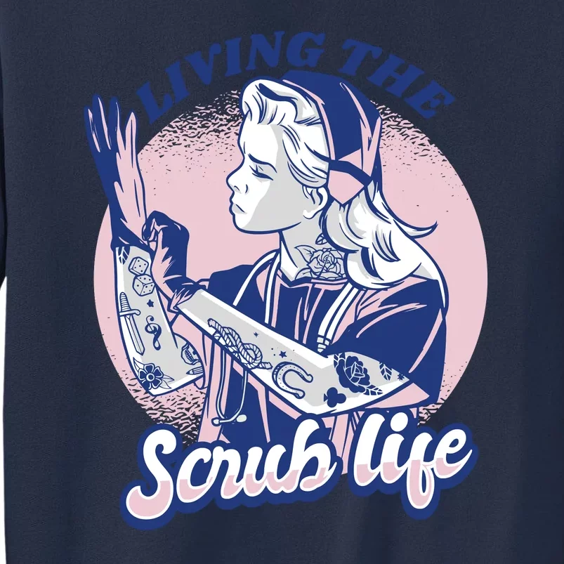 Living The Scrub Life Sweatshirt