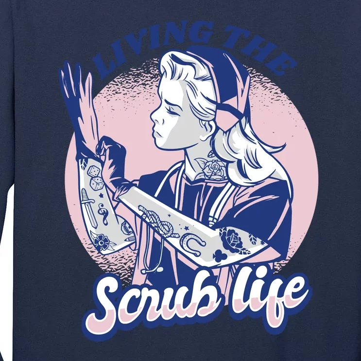 Living The Scrub Life Tall Long Sleeve T-Shirt